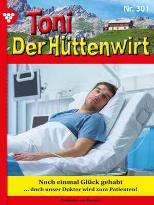 cover image of Toni der Hüttenwirt 301 – Heimatroman